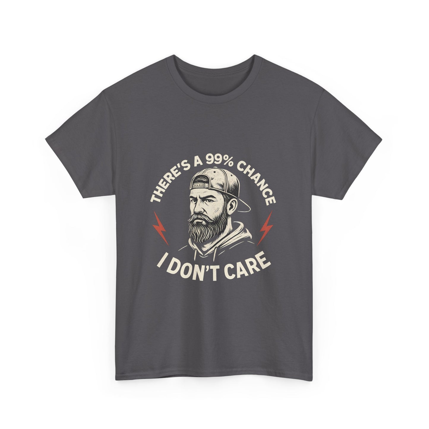 99% Chance I Don't Care Unisex Heavy Cotton Tee, Funny Graphic Tee, Casual Wear, Gift for Him, Everyday T-Shirt, Humor Shirt