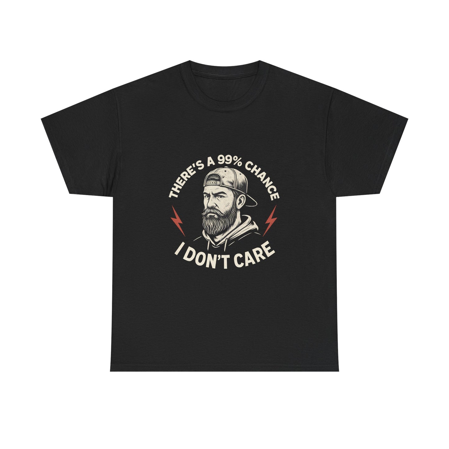 99% Chance I Don't Care Unisex Heavy Cotton Tee, Funny Graphic Tee, Casual Wear, Gift for Him, Everyday T-Shirt, Humor Shirt