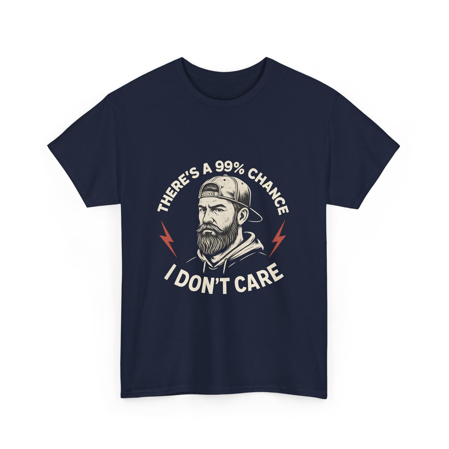 99% Chance I Don't Care Unisex Heavy Cotton Tee, Funny Graphic Tee, Casual Wear, Gift for Him, Everyday T-Shirt, Humor Shirt