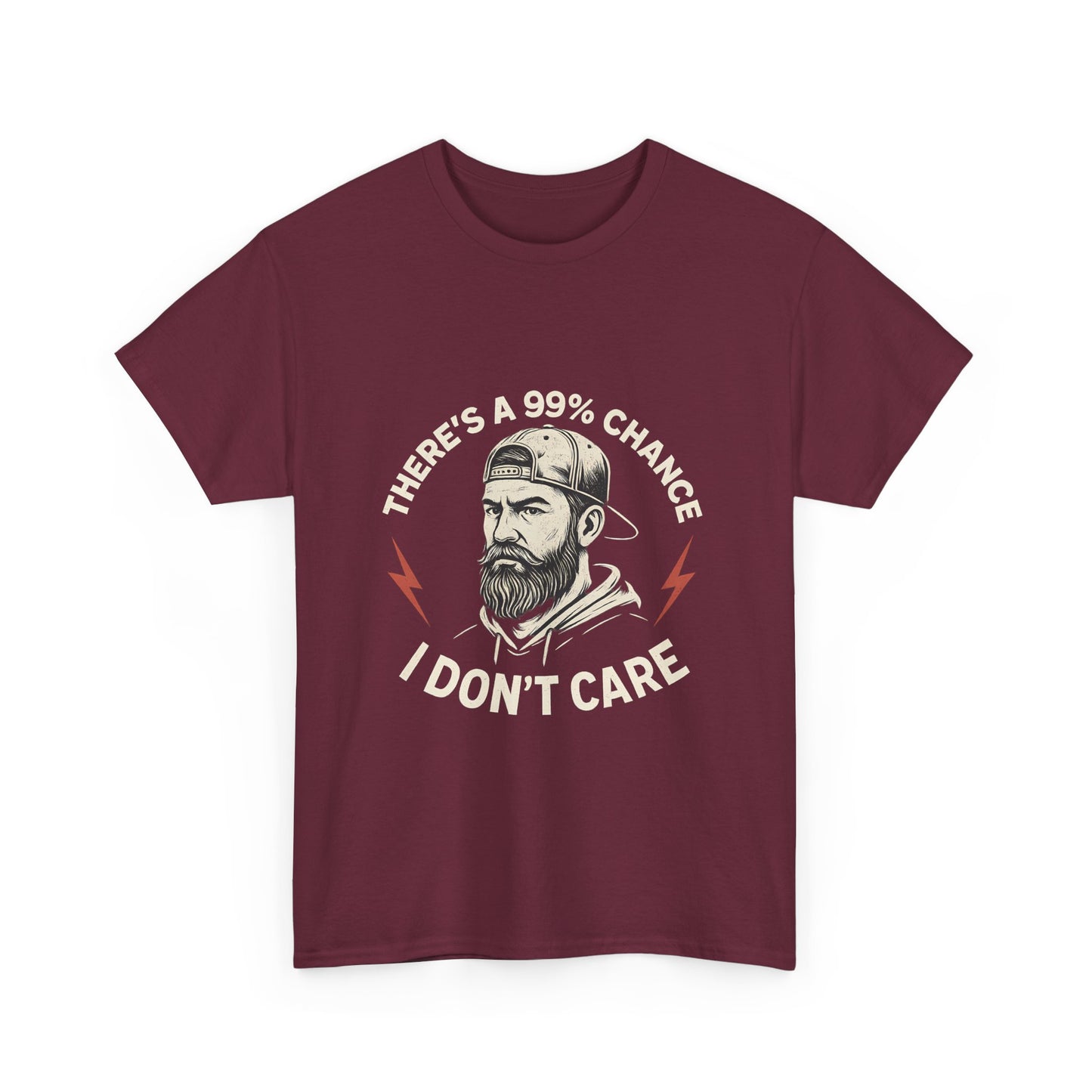 99% Chance I Don't Care Unisex Heavy Cotton Tee, Funny Graphic Tee, Casual Wear, Gift for Him, Everyday T-Shirt, Humor Shirt
