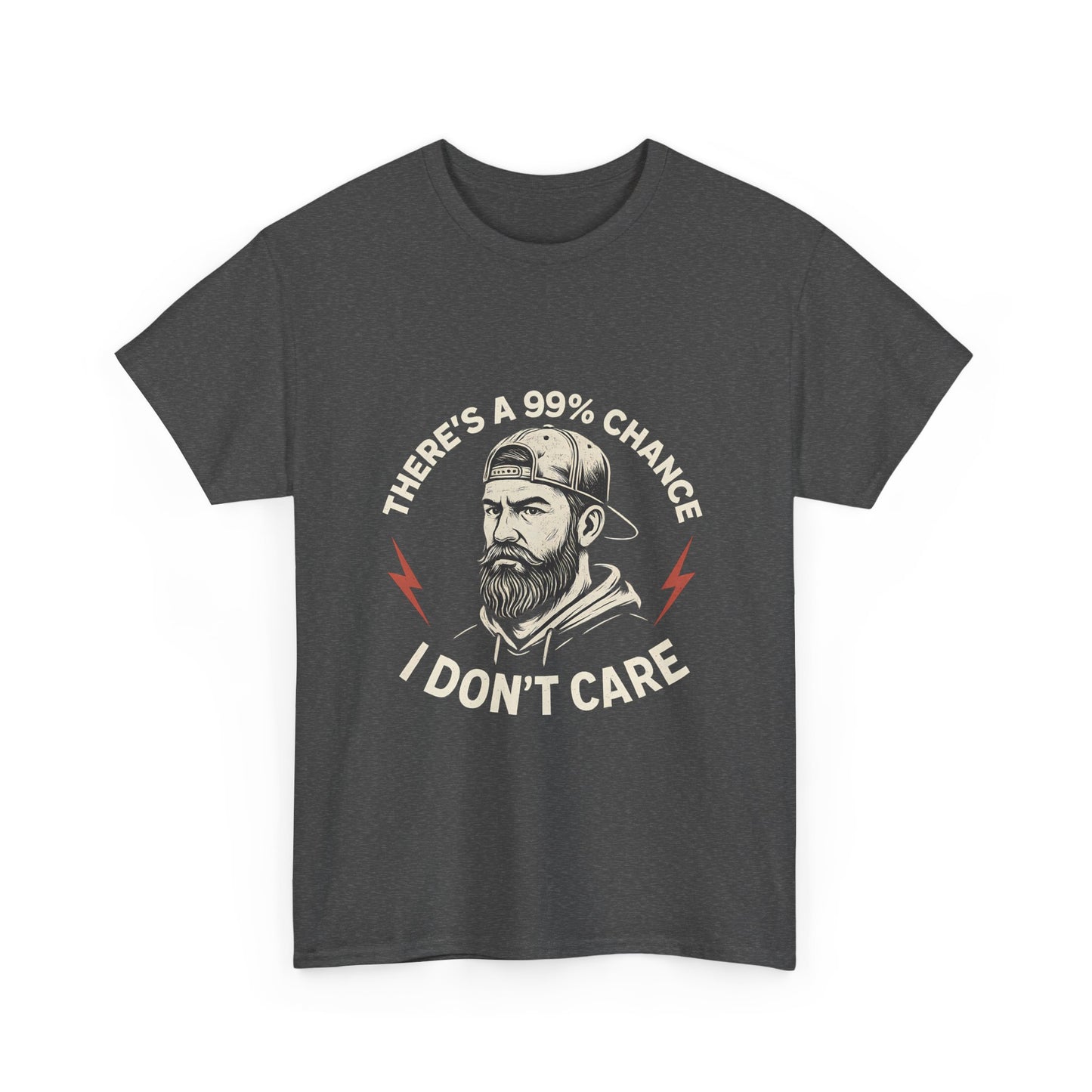 99% Chance I Don't Care Unisex Heavy Cotton Tee, Funny Graphic Tee, Casual Wear, Gift for Him, Everyday T-Shirt, Humor Shirt